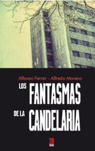 'Los fantasmas de La Candelaria', de Alfonso Ferrer y Alfredo Moreno 