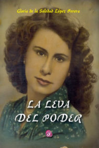 'La leva del poder', de Gloria de la Soledad López Perera