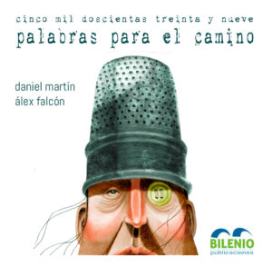 'Cinco mil doscientas treinta y nueve palabras para el camino', de Dani Martín y Álex Falcón