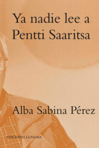 'a nadie lee a Pentti Saaritsa', de Alba Sabina Pérez