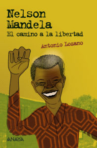 'Nelson Mandela, el camino a la libertad', de Antonio Lozano