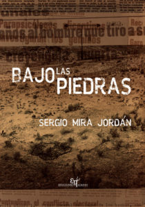 'Bajo las piedras', de Sergio Mira Jordán