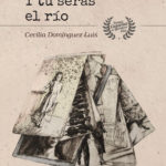 'Y tú serás el río', de Cecilia Domínguez Luis