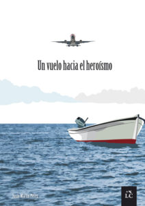 'Un vuelo hacia el heroísmo', de Justo Martín Pérez