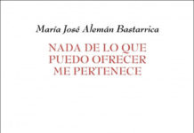 'Nada de lo que puedo ofrecer me pertenece', de María José Alemán Bastarrica